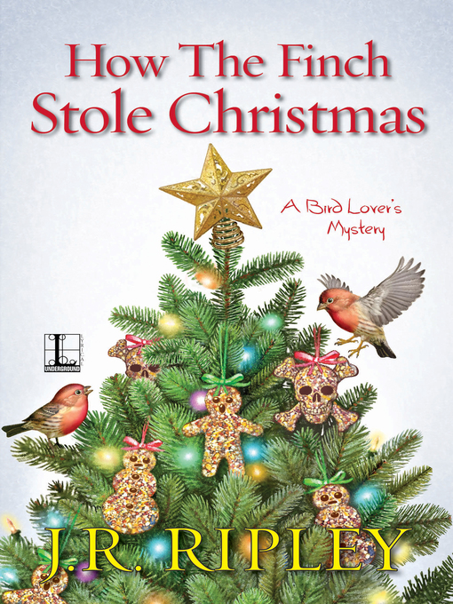 Title details for How the Finch Stole Christmas by J.R. Ripley - Wait list